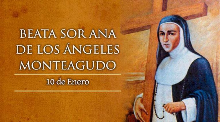 Hoy celebramos a Sor Ana de los Ángeles, llamada “Beata de la Iglesia” por Juan Pablo II