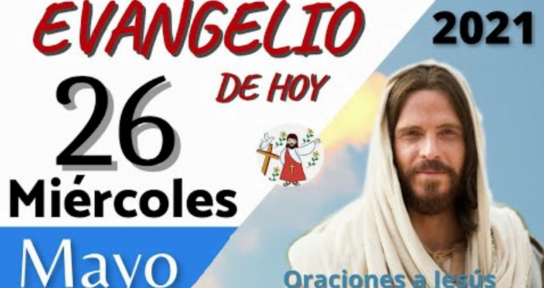 Evangelio del día 26 de Mayo 2021