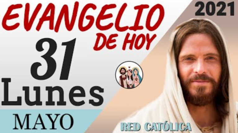 Evangelio de Hoy Lunes 31 de Mayo de 2021