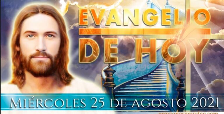 Evangelio de HOY. Miércoles 25 de agosto