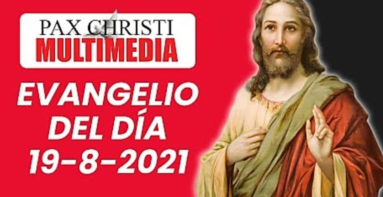 Evangelio del Día 19 de Agosto de 2021