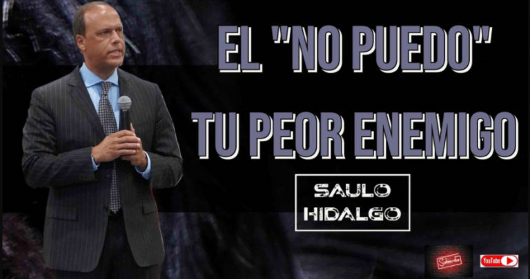 Saulo Hidalgo : El «No Puedo» Tu peor Enemigo