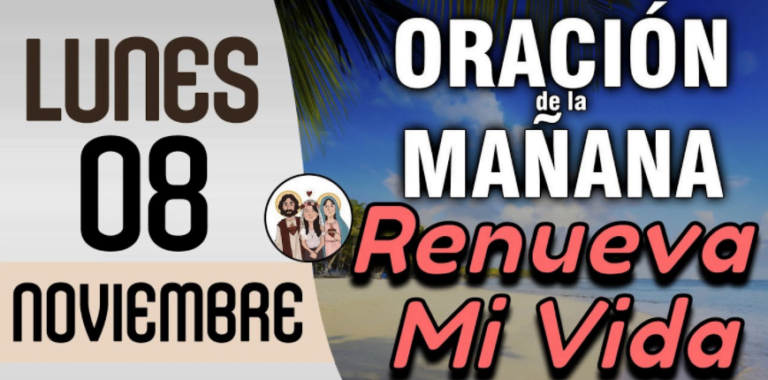 Oración de la Mañana del Hoy Lunes 08 de Noviembre