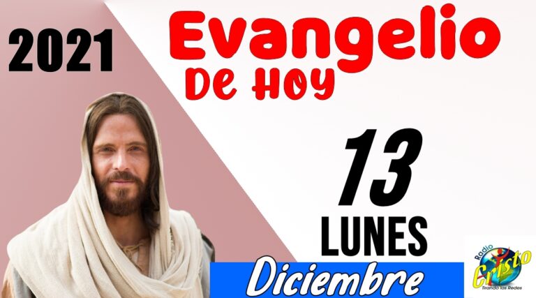 Evangelio de  HOY Lunes 13/12/2021/ REFLEXIONES /RADIOCRISTO