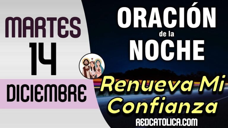 Oracion de la Noche de Hoy Martes 14 de Diciembre