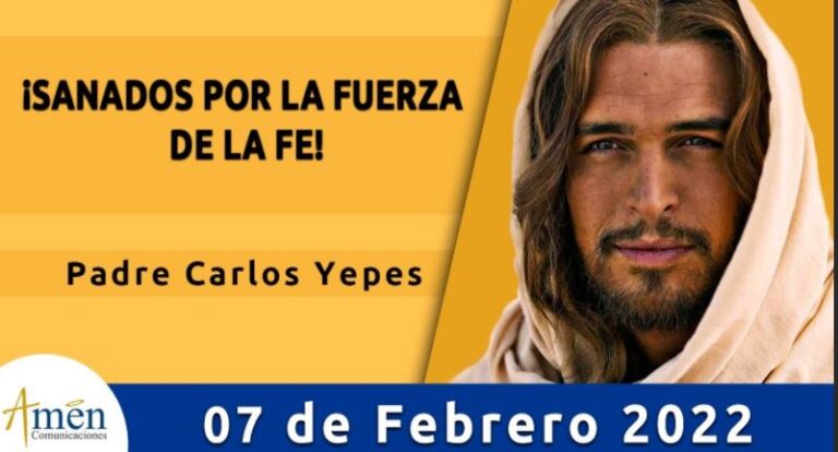 Evangelio De Hoy Lunes 7 Febrero 2022 l Padre Carlos Yepes