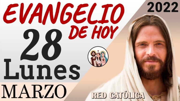 Evangelio de Hoy Lunes 28 de Marzo de 2022