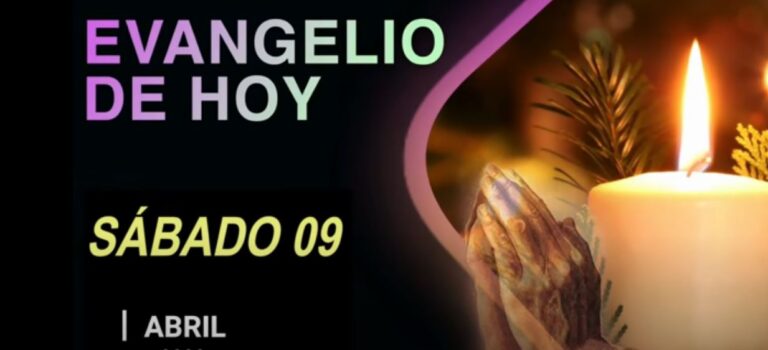 Evangelio del día de Hoy Sábado 09 de Abril de 2022