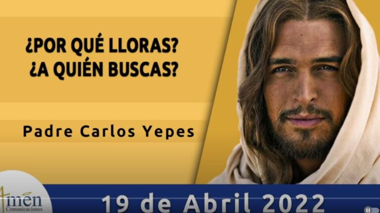 Evangelio De Hoy Martes 19 Abril 2022