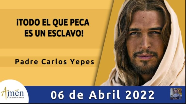 Evangelio De Hoy Miércoles 6 Abril 2022