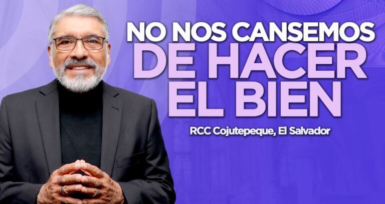 NO NOS CANSEMOS DE HACER EL BIEN