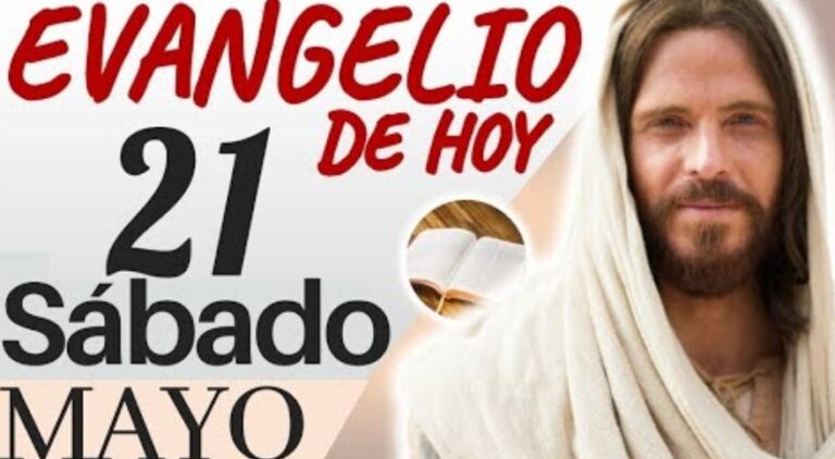 Evangelio del día de Hoy Sábado 21 de Mayo de 2022