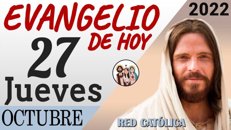 Evangelio de Hoy Jueves 27 de Octubre de 2022