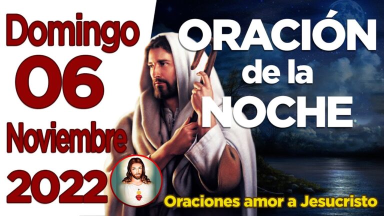 Oración de la noche de hoy Domingo 06 de Noviembre de 2022