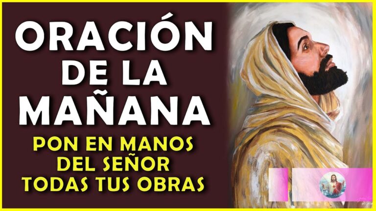 Oración de la Mañana, Pon en manos del Señor todas tus obras, y tus proyectos se cumplirán