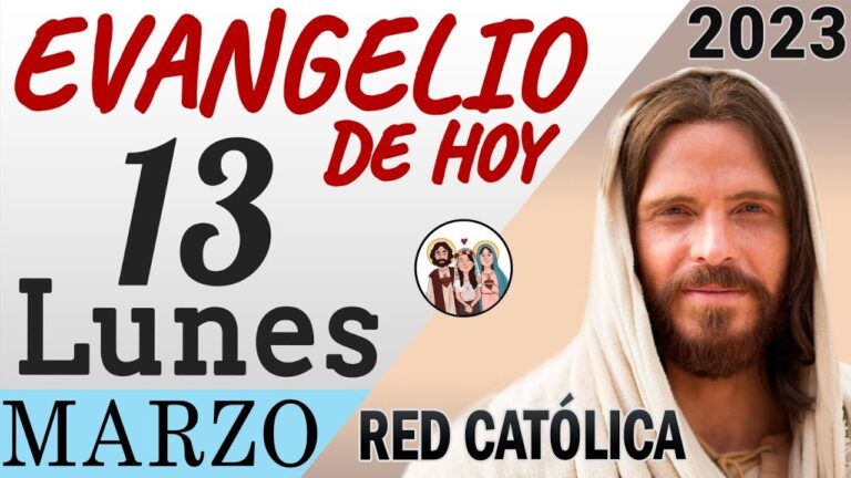 Evangelio de Hoy Lunes 13 de Marzo de 2023