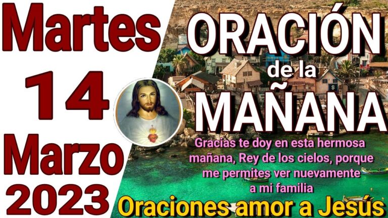 Oración de la mañana del día Martes 14 de Marzo de 2023