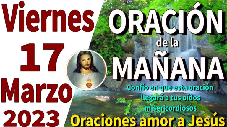 Oración de la mañana del día Viernes 17 de Marzo de 2023