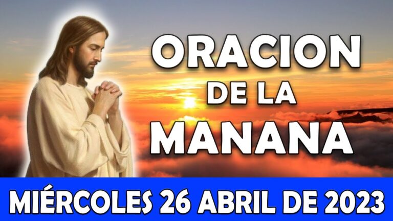 Oración De La Manana De Hoy Miércoles 26 De Abril2023