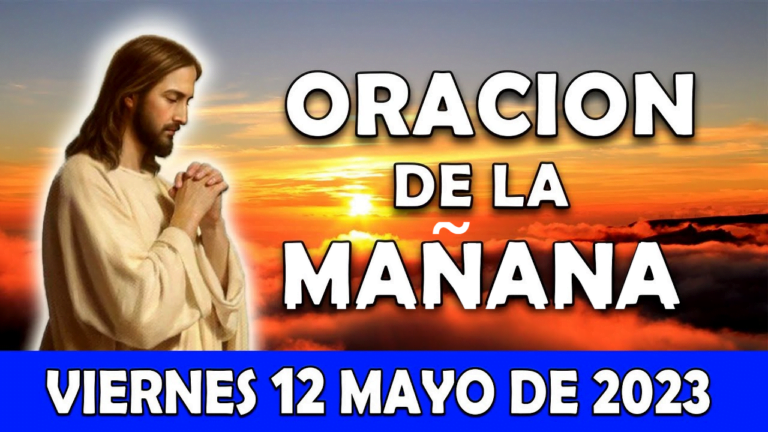 Oración De La Manana De Hoy Viernes 12 De Mayo