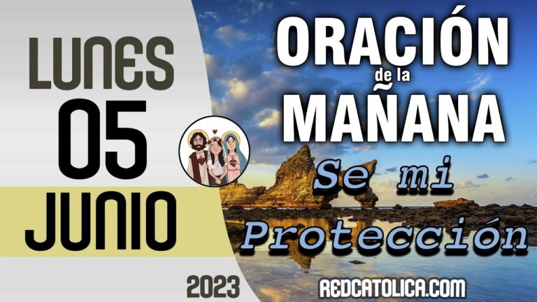 Oracion de la Mañana De Hoy Lunes 05 de Junio