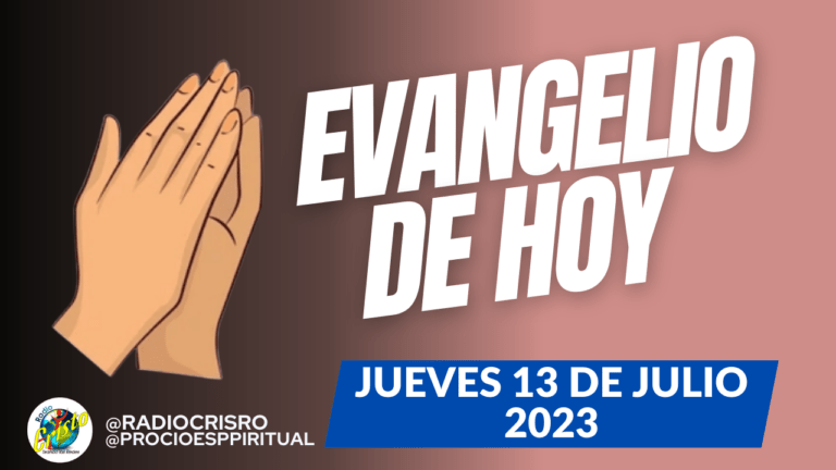 Evangelio de Hoy Jueves 13 de Julio de 2023
