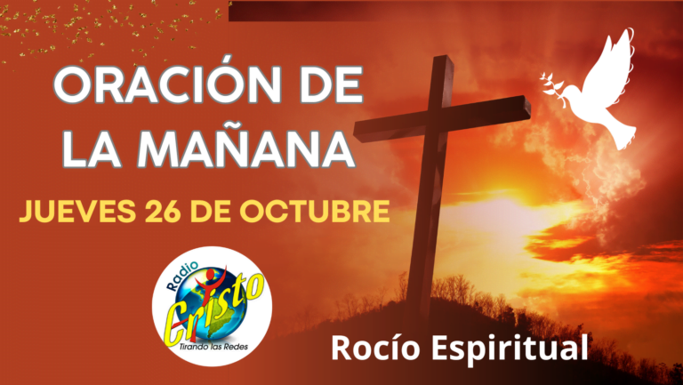 Oración De La Mañana De Hoy Jueves 26 De Octubre